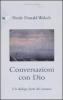 Conversazioni con Dio. Un dialogo fuori del comune vol.2