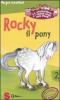 Rocky il pony. La veterinaria e i piccoli amici degli animali vol.2