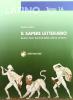 Latino, il sapere letterario. Autori, testi, contesti della cultura romana. Modulo A-B. Per le Scuole superiori vol.1