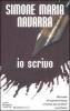 Io scrivo. Manuale di sopravvivenza creativa per scrittori esordienti