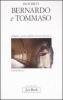 Bernardo e Tommaso. �Duplice vertice sublime di unica fiamma�