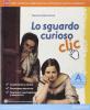 Sguardo curioso clic. Vol. A-B. Con e-book. Con espansione online. Per la Scuola media Sguardo curioso clic. Vol. A-B. Con e-book. Con espansione online. Per la Scuola media