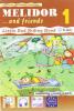 Melidor and friends. Per la 1� classe elementare