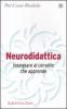 Neurodidattica. Insegnare al cervello che apprende