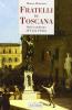 Fratelli di Toscana. Dal Granducato all'Unit� d'Italia