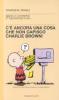 C'� ancora una cosa che non capisco, Charlie Brown!