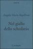Nel giallo dello schedario. Note e recensioni �in forme di ballate� (1963-73)