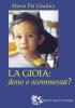 La gioia: dono o scommessa?