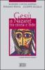 Ges� di Nazaret tra storia e fede