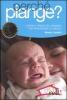Perch� piange? Capire il pianto del bambino per provvedere al meglio