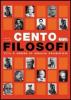 Cento filosofi. Vita e opere di grandi pensatori