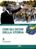 Con gli occhi della storia. Con materiali per il docente. Per la Scuola media vol.3