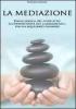 La mediazione. Dalla logica del conflitto all'opportunit� del cambiamento... Per un equilibrio possibile