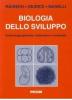 Biologia dello sviluppo. Embriologia generale, molecolare e comparata
