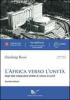 L' Africa verso l'unit� (1945-2000). Dagli Stati indipendenti all'atto di unione di Lom�