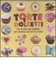 Torte e dolcetti. Per le feste dei bambini, per divertirsi con loro in cucina Torte e dolcetti. Per le feste dei bambini, per divertirsi con loro in cucina