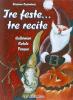 Tre feste... tre recite. Halloween Natale Pasqua. Festivit�. Libro didattico con canzoni. Con CD Audio