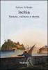 Ischia. Natura, cultura e storia