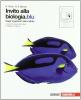 Invito alla biologia. Blu. Dagli organismi alle cellule. Con espansione online. Per le Scuole superiori