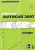 Autocad 2007. Il manuale
