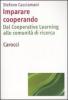Imparare cooperando. Dal cooperative learning alle comunit� di ricerca