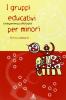 I gruppi educativi per minori. Un'esperienza a Bologna