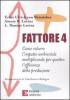 Fattore 4. Come ridurre l'impatto ambientale moltiplicando per quattrol'efficienza della produzione