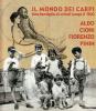 Il mondo dei Carpi. Una famiglia di artisti lungo il '900. Aldo, Cioni, Fiorenzo, Pinin. Catalogo della mostra (San Donato Milanese, 2001)