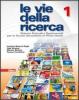Le vie della ricerca. Con Laboratorio. Con espansione online. Per la Scuola media vol.1