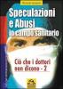 Speculazioni e abusi in campo sanitario. Ci� che i dottori non dicono vol.2