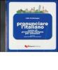 Pronunciare l'italiano. CD-ROM