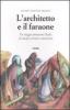 L' architetto e il faraone. Un viaggio attraverso l'Italia tra luoghi comuni e modernit�