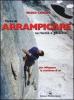 L' arte di arrampicare. Su roccia e ghiaccio. Un metodo per sviluppare la coscienza di s�