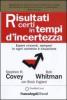 Risultati certi in tempi d'incertezza. Essere vincenti, sempre! in ogni contesto e situazione