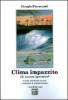 Clima impazzito, c'� ancora speranza? Guida all'analisi dei dati e manuale di sopravvivenza