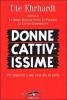 Donne cattivissime