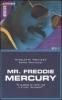 Mr. Freddie Mercury