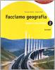 Facciamo geografia. Con espansione online. Per la Scuola media vol.2