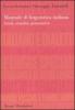 Manuale di linguistica italiana. Storia, attualit�, grammatica