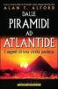 Dalle piramidi ad Atlantide. I segreti di una civilt� perduta