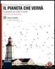 Il pianeta che verr�. La geografia per capire il mondo. Con atlante di geostoria. Con espansione online. Per le Scuole superiori vol.1