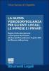 La nuova videosorveglianza per gli enti locali, le imprese e i privati