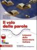 Il volo delle parole. I classici della letteratura italiana. Per la Scuola media