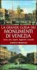 La grande guida dei monumenti di Venezia. Storia, arte, segreti, leggende, curiosit�