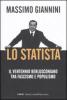 Lo statista. Il ventennio berlusconiano tra fascismo e populismo