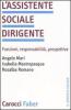 L' assistente sociale dirigente. Funzioni, responsabilit�, prospettive