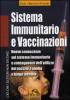 Sistema immunitario e vaccinazioni. Nuove conoscenze sul sistema immunitario e conseguenze dell'utilizzo dei vaccini a medio e lungo termine