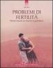 Problemi di fertilit�. Metodi naturali per favorire la gravidanza