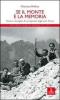 Se il monte � la memoria. Storia e immagini di un alpinista degli anni Trenta