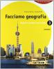 Facciamo geografia. Con espansione online. Per la scuola media vol.3